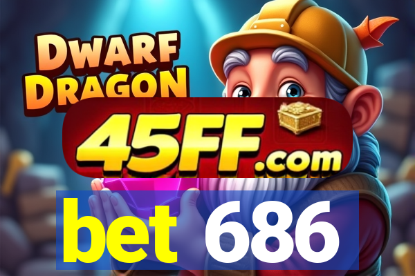 bet 686